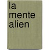 La Mente Alien by Philip K. Dick