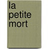La Petite Mort door Diane Hanson