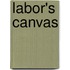 Labor's Canvas