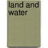Land and Water