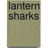 Lantern Sharks by Adam G. Klein