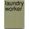 Laundry Worker door Jack Rudman
