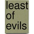 Least Of Evils