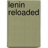Lenin Reloaded door Sebastian Budgen