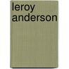 Leroy Anderson door Eleanor Anderson