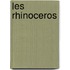 Les Rhinoceros