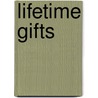 Lifetime Gifts door M. Stacey