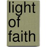 Light of Faith door Ph.D. Gustafson Janie
