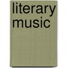 Literary Music door Stephen Benson