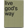 Live God's Way door Londa Wilder
