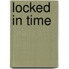 Locked in Time by Lois Duncan