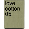 Love Cotton 05 door Chan Kishinoki