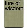Lure Of Wisdom by James D. Collins