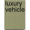 Luxury Vehicle by John McBrewster