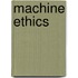 Machine Ethics