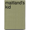 Maitland's Kid by Anne Schraff