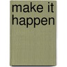 Make It Happen door Philip O'Callaghan