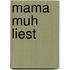 Mama Muh liest