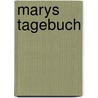 Marys Tagebuch door Angela Schilling