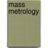 Mass Metrology