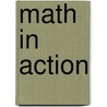 Math In Action by Consortium for Foundation Mathematics
