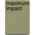 Maximum Impact