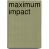 Maximum Impact by Wayne A. Mack