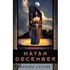 Mayan December by Brenda Cooper