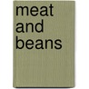 Meat and Beans door Tea Benduhn