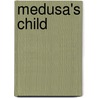 Medusa's Child door John J. Nance
