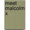 Meet Malcolm X door Melody S. Mis