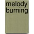 Melody Burning