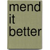 Mend It Better door Kristin Roach