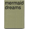 Mermaid Dreams by Mark Sperring