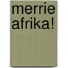 Merrie Afrika! door Adam Schwartzman