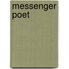 Messenger Poet by Kurt Boone