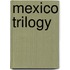Mexico Trilogy