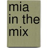 Mia in the Mix door Coco Simon