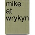 Mike At Wrykyn