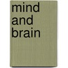 Mind And Brain door William R. Uttal