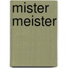 Mister Meister door Marcia Morrell