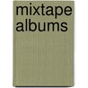 Mixtape Albums door Source Wikipedia