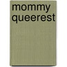 Mommy Queerest door Julie M. Thompson