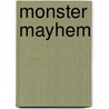 Monster Mayhem door Rose Murphy