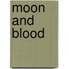 Moon And Blood door Nao Yazawa