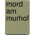 Mord am Murhof