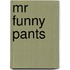 Mr Funny Pants