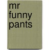 Mr Funny Pants by Michael Showalter