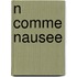 N Comme Nausee