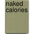 Naked Calories
